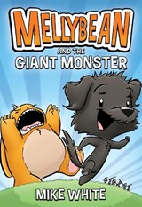 Mellybean and the Giant Monster - Mike White - 9780593202807