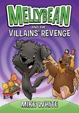 Mellybean and the Villains' Revenge - Mike White - 9780593202845