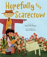 Hopefully the Scarecrow - Michelle Houts - 9780593206911