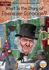 What Is the Story of Ebenezer Scrooge? - Sheila Keenan ; Who HQ - 9780593226025
