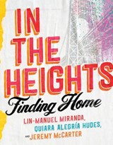 In the Heights - Lin-Manuel Miranda ; Quiara Alegría Hudes ; Jeremy McCarter - 9780593229606