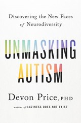 Unmasking Autism - Devon Price PhD - 9780593235249