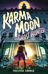 Karma Moon--Ghost Hunter - SAVAGE,  Melissa - 9780593302804