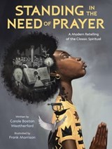 Standing in the Need of Prayer - Carole Boston Weatherford - 9780593306369