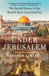 Under Jerusalem - Andrew Lawler - 9780593311769