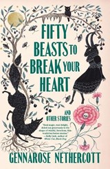 Fifty Beasts to Break Your Heart - NETHERCOTT,  GennaRose - 9780593314180