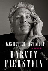 I Was Better Last Night - Harvey Fierstein - 9780593320525