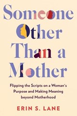 Someone Other Than a Mother - Erin S. (Erin S. Lane) Lane - 9780593329313