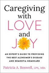 Caregiving with Love and Joy - Patricia A. Boswell - 9780593330692