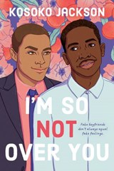 I'm So (Not) Over You - Kosoko Jackson - 9780593334454