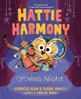 Hattie Harmony: Opening Night - Elizabeth Olsen ; Robbie Arnett - 9780593351468