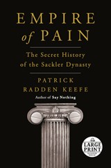 Empire of Pain - Patrick Radden Keefe - 9780593416280