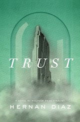Trust (Pulitzer Prize Winner) - Hernan Diaz - 9780593420331