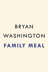 Family Meal - Bryan Washington - 9780593421116