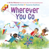 Wherever You Go (An All Are Welcome Book) - Alexandra Penfold - 9780593430033