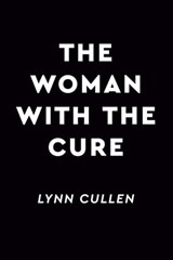 The Woman with the Cure - Lynn Cullen - 9780593438077