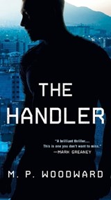 The Handler - M.P. Woodward - 9780593441657