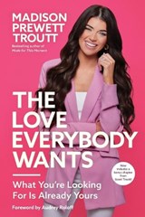Prewett Troutt, M: Love Everybody Wants - Madison Prewett Troutt - 9780593445259