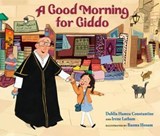 A Good Morning for Giddo - Irene Latham ; Dahlia Hamza Constantine - 9780593463222