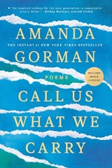 Call Us What We Carry - Amanda Gorman - 9780593465080