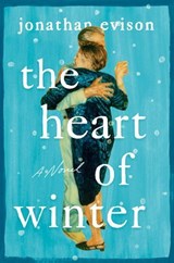 The Heart of Winter - Jonathan Evison - 9780593473566