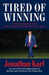 Tired of Winning - Jonathan Karl - 9780593473986