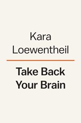 Take Back Your Brain - Kara Loewentheil - 9780593493960