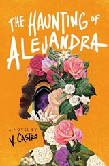 The Haunting of Alejandra - V. Castro - 9780593499696