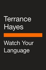 Watch Your Language - Terrance Hayes - 9780593511855