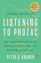 Listening to Prozac - Peter D. Kramer - 9780593512425