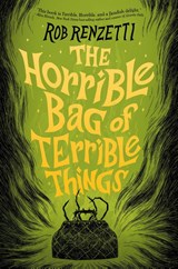 The Horrible Bag of Terrible Things #1 - Rob Renzetti - 9780593519530