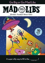 Go Big or Go Mad Libs: 10 Mad Libs in 1! - Mad Libs - 9780593521434