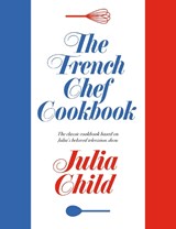 The French Chef Cookbook - Julia Child - 9780593537473