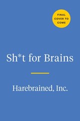 Sh*t for Brains - Harebrained Inc - 9780593538302
