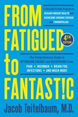 From Fatigued to Fantastic! Fourth Edition - Jacob Teitelbaum M.D. - 9780593538562