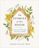 The Stories of This House - Sharon Naylor (Sharon Naylor Toris) Toris - 9780593539255