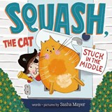 Squash, the Cat: Stuck in the Middle - Sasha Mayer - 9780593566572