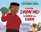 Little Daymond Learns to Earn - Daymond John ; Nicole Miles - 9780593567272