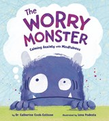 The Worry Monster - Catherine Cook-Cottone ; Lena Podesta - 9780593567913