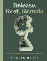 Release, Rest, Remain - Yvette Henry - 9780593602973