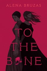 To the Bone - Alena Bruzas - 9780593616208