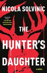 The Hunter's Daughter - Nicola Solvinic - 9780593639733