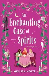 An Enchanting Case of Spirits - Melissa Holtz - 9780593640043