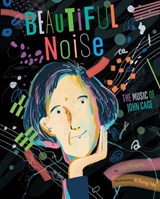Beautiful Noise: The Music of John Cage - Lisa Rogers - 9780593646632