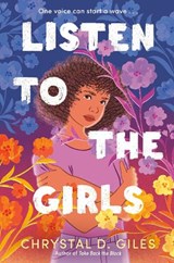 Listen to the Girls - Chrystal D. Giles - 9780593651728