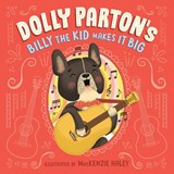 Dolly Parton's Billy the Kid Makes It Big - Dolly Parton ; Erica S. Perl - 9780593661574
