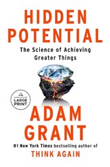 Hidden Potential: The Science of Achieving Greater Things - Adam Grant - 9780593676738