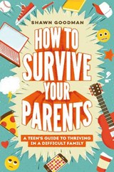 How to Survive Your Parents - Shawn Goodman - 9780593697528