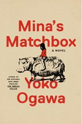 Mina's Matchbox - Yoko Ogawa - 9780593701935