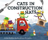 Cats in Construction Hats - Sudipta Bardhan-Quallen - 9780593706862